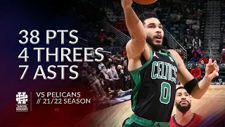 Jayson Tatum 38 pts 4 threes 7 asts vs Pelicans 21/22 season