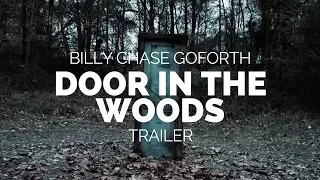 Door In The Woods - Billy Chase Goforth Film Trailer (2017)
