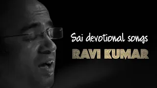 Sai Devotional songs || Ravi kumar
