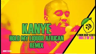 Kanye West - Ameno Amapiano Re-Remix | Hold My Liquor | African Mix