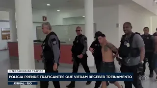 Polícia prende traficantes que vieram receber treinamento