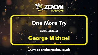 George Michael - One More Try - Karaoke Version from Zoom Karaoke