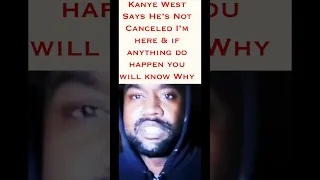 Kanye West Says They Can’t Cancel Me Im Here & If anything happens to him we know Why 😂