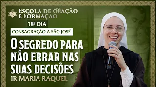 O segredo para não errar nas suas decisões | Consagração a São José - 18º dia - 28/04 | Hesed