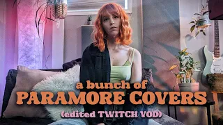 Paramore Covers (edited Twitch live stream)