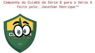 Campanha do Cuiabá da Série D para a Série A (2011,2018 e 2020)