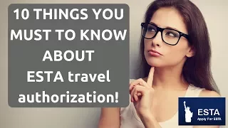 What 10 things YOU must to know about ESTA travel authorization. Visa Waiver Program