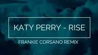 Katy Perry - Rise (Frankie Corsano Remix)