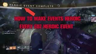 Destiny 2 EDZ OR EARTH HEROIC PUBLIC EVENTS (HOW TO MAKE EVENTS HEROIC)