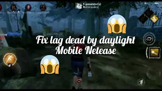 app fix lag dead by daylight Mobile Netease nhé