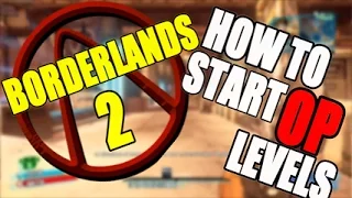 Borderlands 2 How to start OP levels! How to get past level 72!