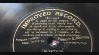 "Departure" Historic 1900 Victor Talking Machine Recording George Broderick on IMPROVED RECORD label