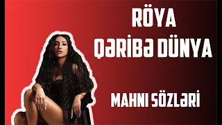 Röya-Qəribə Dünya (lyrics)