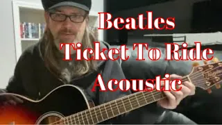 Ticket To Ride Acoustic Guitar Lesson With TABS