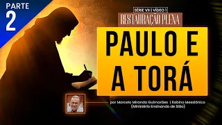 Paulo e a Torá — 2ª Parte — Restauração Plena | Série VII — Vídeo 1