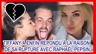 Tiffany a finalement répondu qu'elle avait rompu avec Raphaël Pépin à cause d'une tricherie :