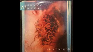 Johnny Winter  "Winter of 88"    Side 1