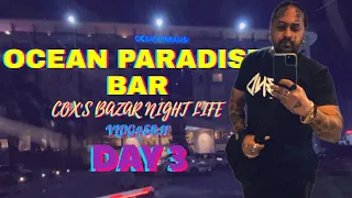 MYKK2083 VLOG#58.11 | OCEAN PARADISE HOTEL & RESORT BAR | COX’S BAZAR NIGHT LIFE | 5 STAR HOTEL BAR