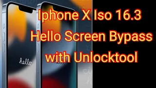 Iphone X Iso 16.3 Hello Screen Bypass with Unlocktool
