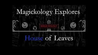 Exploring The House of Leaves: An Introduction