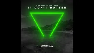 It Don't Matter with lyrics by Alok, Sofi Tukker & INNA