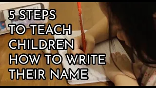 How to Teach a Child to Write (A 4 year old can write her name)