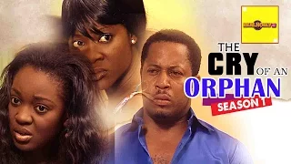 Nigerian Nollywood Movies - The Cry Of An Orphan 1