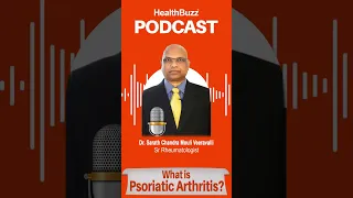 What is Psoriatic Arthritis? | Dr. Sarath Chandra Mouli Veeravalli | Chief Rheumatologist #podcast