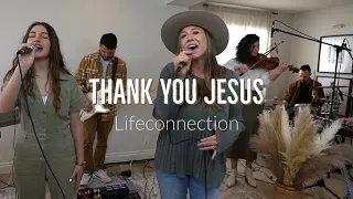 Thank You Jesus / Hillsong - Lifeconnection Cover