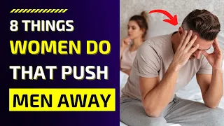 8 Things Women Do That Push Men Away