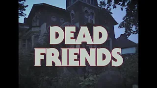 Dead Friends (Official Video)