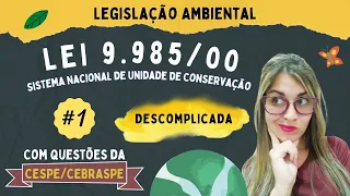 |CEBRASPE/CESPE| LEI nº 9.985/2000 (Sistema Nacional de Unidades de Conservação da Natureza)- SNUC#1