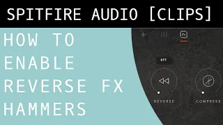 How to Enable Reverse in Spitfire Audio Hammers