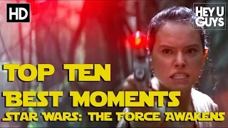 The Top Ten Best Moments from Star Wars: The Force Awakens
