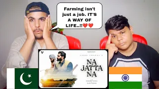 Pakistan Reaction | Na Jatta Na (Official Video) Laddi Chahal | Parmish Verma | Harp Farmer