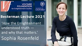 Besterman Lecture 2021, Sophia Rosenfeld: How the Enlightenment understood truth & why that matters