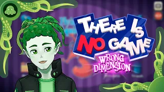 There Is No Game: Wrong Dimension - МИСТЕР ИГРА НЕ ХОЧЕТ ИГРАТЬ