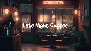 Late Night Coffee ☕ Lofi Hip Hop Mix - Beats to Work / Study to ☕ Lofi Café