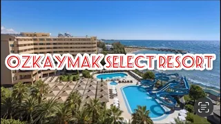 Ozkaymak Select Resort Hotel