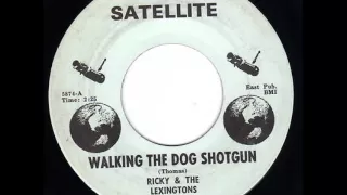 Ricky & The Lexingtones - Walking The Dog Shotgun