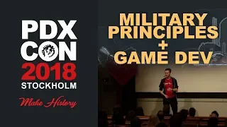 Applying Military Principles to Game Development - PDXCON 2018