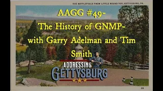 Ask A Gettysburg Guide #49- The History of Gettysburg National Military Park- with Garry Adelman...