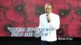 “Quem eu quero não me quer” com Nilton César