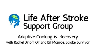 Adaptive Cooking and Recovery Post Stroke | Life After Stroke Support Group