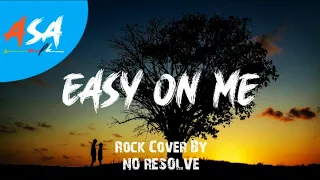 Easy On Me - Adele (Rock Cover by NO RESOLVE) Lyrics