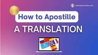 How to apostille a translation? | American Notary Service Center | usnotarycenter.com