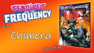 Featured on the Frequency with Chimera presenting: Testament Volume 3!