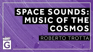 Space Sounds: The Music of the Cosmos