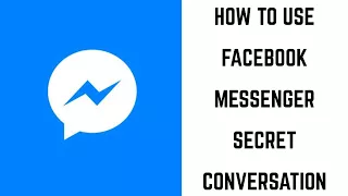 How to Use Facebook Messenger Secret Conversation