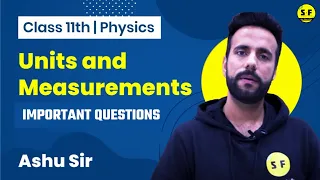 Class 11th Physics Units and measurements | Most important Questions with Ashu Sir